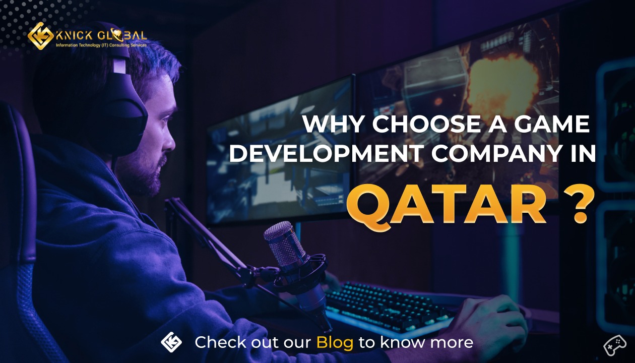 Why Choose a Game Development Company in Qatar?