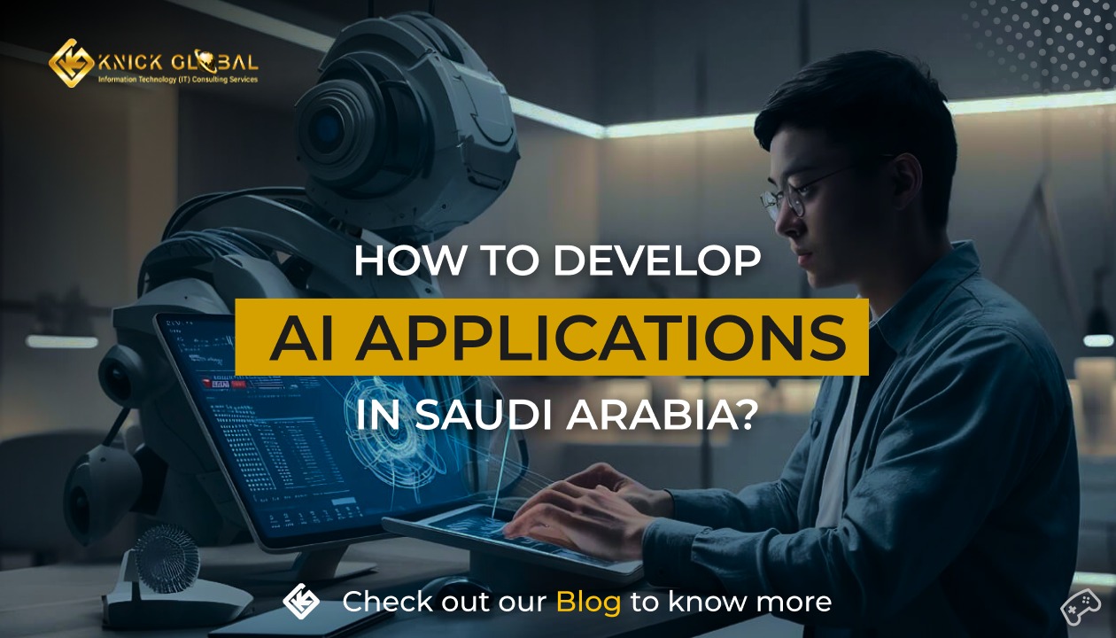 How to Develop AI Applications in Saudi Arabia?