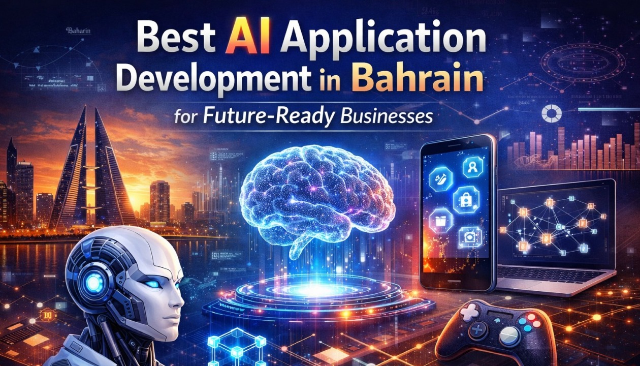 Best AI Application Development in Bahrain for Future-Ready Businesses